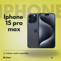 iPhone 15 Pro Max Usado Importado - 256GB